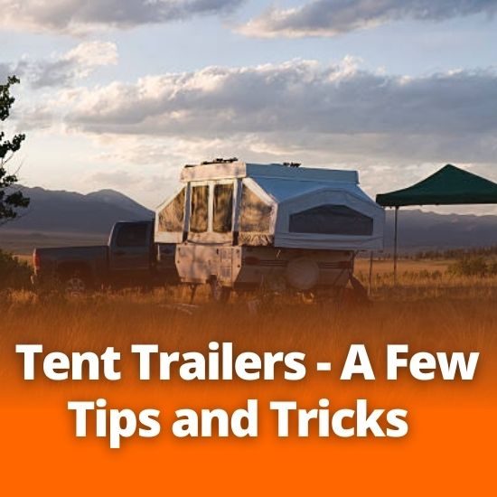 Tent Trailer Tips and Tricks